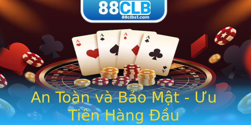 An Toàn và Bảo Mật - Ưu Tiên Hàng Đầu An Toàn và Bảo Mật - Ưu Tiên Hàng Đầu