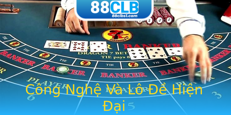 Công Nghệ Và Lô Đề Hiện Đại Công Nghệ Và Lô Đề Hiện Đại