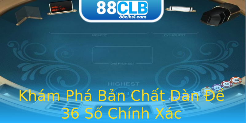 Khám Phá Bản Chất Dàn Đề 36 Số Chính Xác Khám Phá Bản Chất Dàn Đề 36 Số Chính Xác