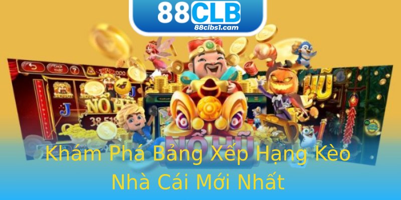 Khám Phá Bảng Xếp Hạng Kèo Nhà Cái Mới Nhất Khám Phá Bảng Xếp Hạng Kèo Nhà Cái Mới Nhất