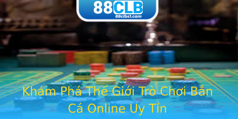 Khám Phá Thế Giới Trò Chơi Bắn Cá Online Uy Tín Khám Phá Thế Giới Trò Chơi Bắn Cá Online Uy Tín