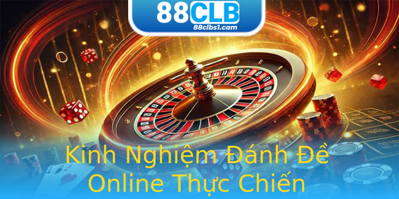 Kinh Nghiệm Đánh Đề Online Thực Chiến Kinh Nghiệm Đánh Đề Online Thực Chiến
