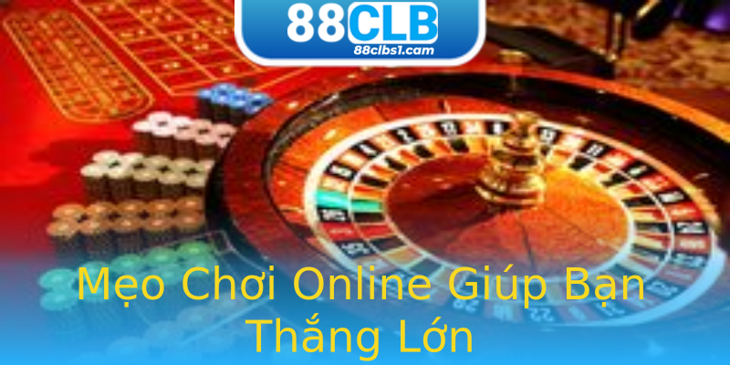 Mẹo Chơi Online Giúp Bạn Thắng Lớn Mẹo Chơi Online Giúp Bạn Thắng Lớn