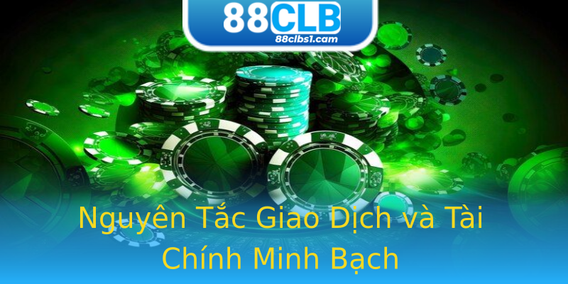 Nguyên Tắc Giao Dịch và Tài Chính Minh Bạch Nguyên Tắc Giao Dịch và Tài Chính Minh Bạch