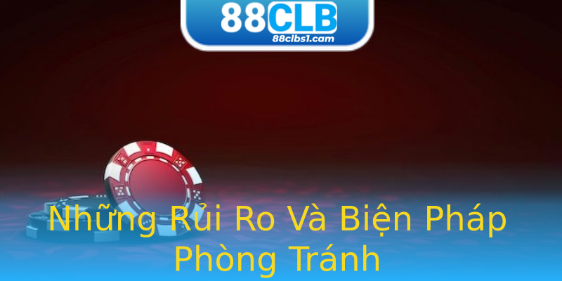 Những Rủi Ro Và Biện Pháp Phòng Tránh Những Rủi Ro Và Biện Pháp Phòng Tránh